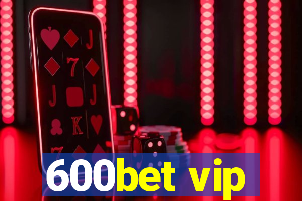 600bet vip